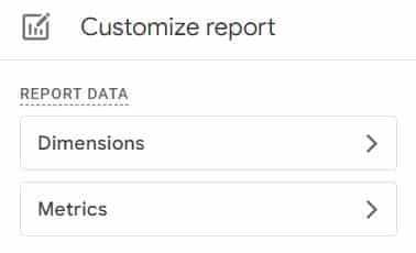 חלון Customize report ב-GA4 עם האפשרויות Dimensions ו-Metrics